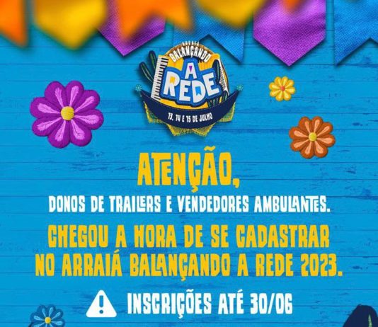 Prefeitura de São Bento inicia cadastramento de ambulantes para o Arraiá Balançando a Rede 2023, de 20 a 30 de junho