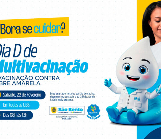Prefeitura de São Bento promove Dia D de Multivacinação e Vacinação contra Febre Amarela neste sábado (22)