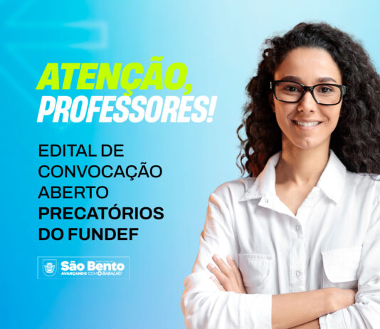 Prefeitura de São Bento lança Edital de Convocação de professores para habilitação de recebimentos de precatórios do FUNDEF